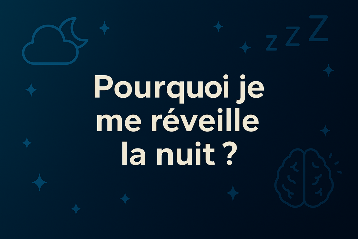 Pourquoi je me réveille la nuit ?